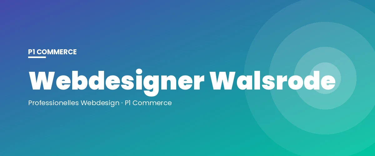 Webdesigner Walsrode – P1 Commerce Webagentur